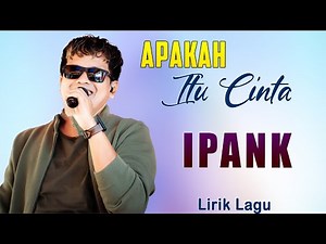 Ipank - Apakah Itu Cinta (Official Lirik Video)
