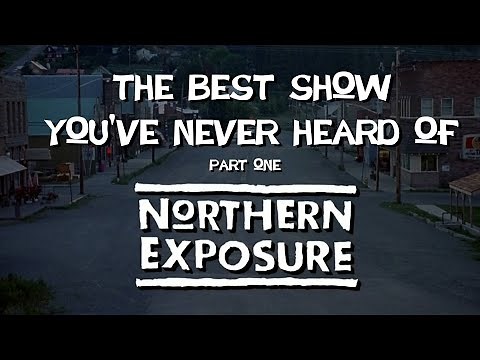 Northern Exposure, The Best Show You've Never Heard Of (Part One)