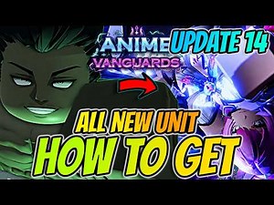 How To Get ALL *NEW* Units & Familiars In Anime Vanguards Update 14 EASY!