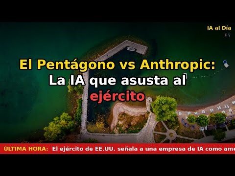 El Pentágono vs Anthropic: La IA que asusta al ejército 🔥