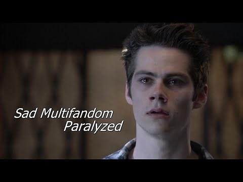Sad Multifandom | Paralyzed