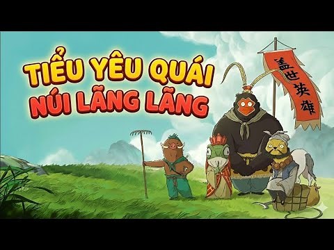 Tiểu Yêu Quái Núi Lãng Lãng | Thuyết Minh HD |Phim Hoạt Hình Trung Quốc