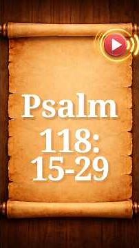 Psalm 118:15-29 | Audio Listening and Reading | Bible Verses