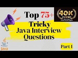 Top - 75+ Tricky Java Interview Questions You Must Know to Crack Your Next Interview!