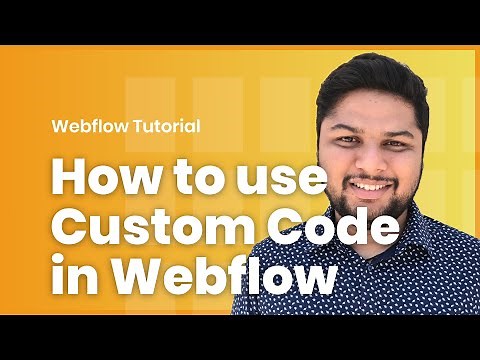 How To Use Custom CSS and JavaScript - Webflow Tutorial