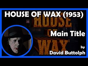 HOUSE OF WAX (Main Title) (1953 - Warner Bros.)