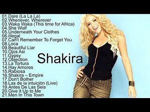 Shakira All Songs 2017 Shakira Greatest Hits Playlist Music In The World
