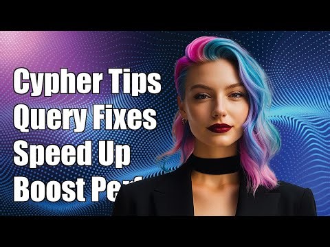 Cypher Query Optimization: Tips and Solutions for Performance Issues