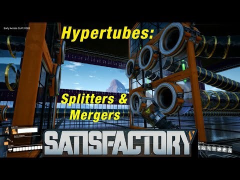 Hypertubes - Splitters & Mergers | Satisfactory