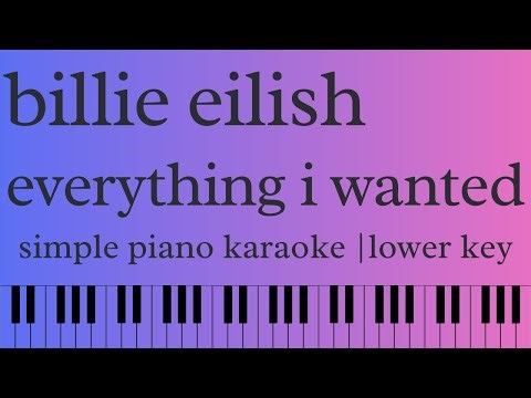 everything i wanted by billie eilish | simple piano karaoke | lower key (-2)