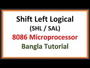 Lec: 32 | Shift Left Logical (SHL/SAL) | Microprocessor | Bangla Tutorial