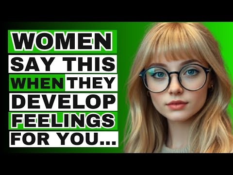 IF A Woman Is Developing FEELINGS For YOU, She Will Say These 7 THINGS | Psychology Facts