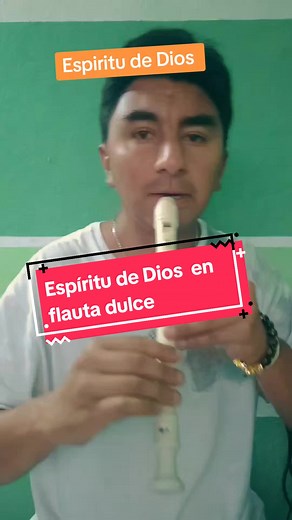 Espíritu de Dios en Flauta Dulce: Adoración Musical