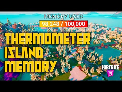 Memory Management on Thermometer Islands In Fortnite Creative