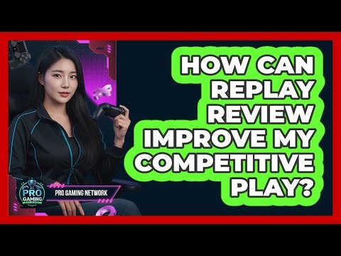 How Can Replay Review Improve My Competitive Play?