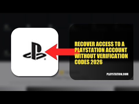 How To Recover Access To A PlayStation Account Without Verification Codes 2026 (FULL TUTORIAL)