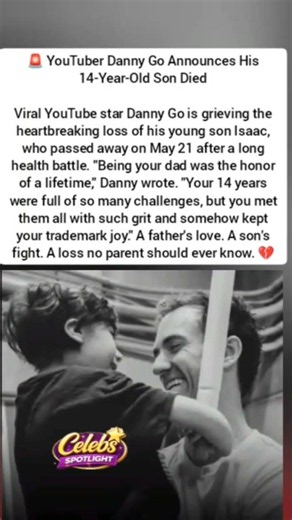 YouTuber Danny Go Mourns Loss of 14-Year-Old Son Isaac–"Being Your Dad Was the Honor of Lifetime" 💔