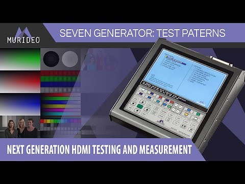 SEVEN Generator: Next Generation HDMI Testing