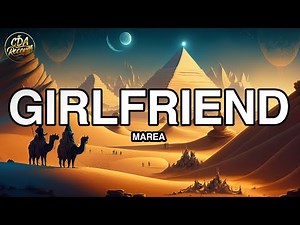 MAREA - Girlfriend (Lyrics)