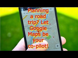 How to Use Google Maps to Plan Your Route and Save Time & Fuel