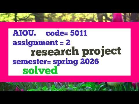 AIOU 5011 Research Project Assignment 2 Solved Spring 2026 | Complete Guide