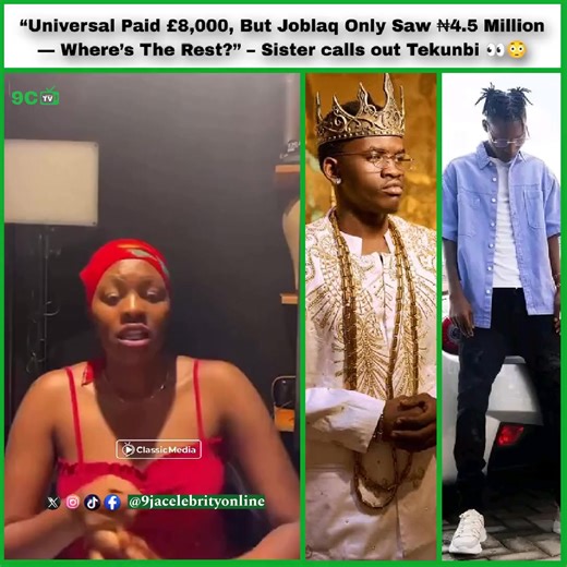 “Universal Paid £8,000, But Joblaq Only Saw ₦4.5 Million — Where’s The Rest?” – Joblaq's Sister Calls Out Tekunbi 👀😳 #joblaq #zinoleesky #9jacelebrityonline #naijanews #viralvideos #reelitfeelit #fyp #celebrity | 9jacelebrityonline
