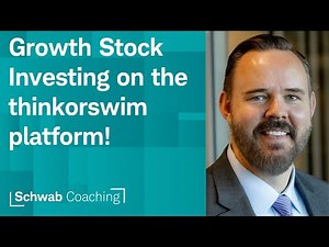 Finding, Timing, and Buying Growth Stocks on the thinkorswim platform | Trading Growth & Value