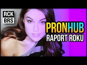 Raport PronHub czyli najważniejszy w tym roku