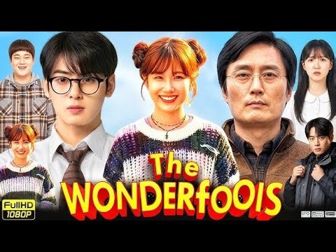 The Wonderfools (2026) Series | Park Eun-bin | Cha Eun-woo | Kim Hae-sook | Series Explained
