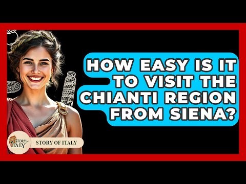 How Easy Is It To Visit The Chianti Region From Siena? - Story Of Italy