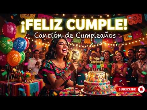 🎉 Feliz Cumple 🎂 | Canción de Cumpleaños Feliz Mexicana | Happy Birthday Song en Español