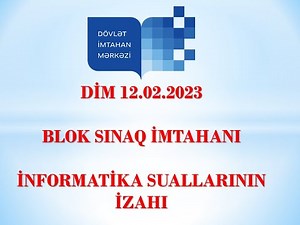 DİM 12.02.2023 Blok - Sınaq imtahanı - İnformatika suallarının izahı.