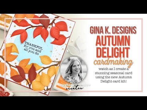 Gina K. Designs Autumn Delight Cardmaking