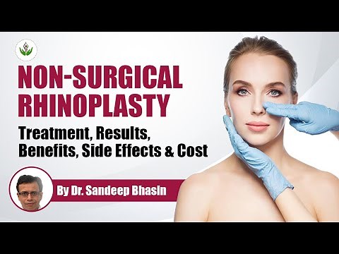Non-Surgical Rhinoplasty - Treatment, Results, Benefits, Side Effects & Cost By Dr. Sandeep Bhasin