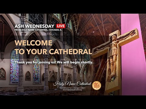 Ash Wednesday - Morning Mass from Holy Name Cathedral, 2/22/2023 | 7am