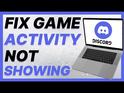 How To Fix Game Activity Not Showing On Discord