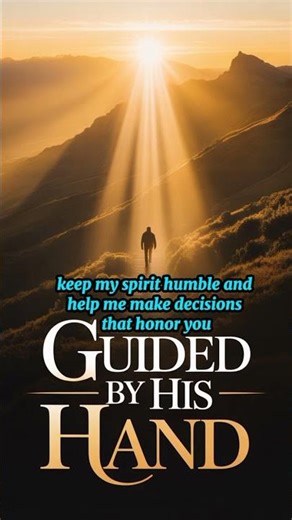 MORNING PRAYER: “Guided by His Hand” #MorningPrayer #GuidedByFaith #FaithInGod #Viral #fypシ