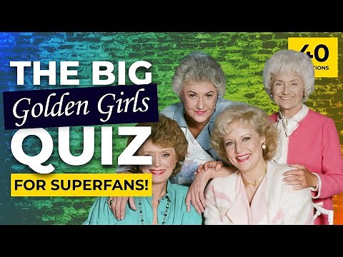 The Ultimate Golden Girls Quiz | 40 questions