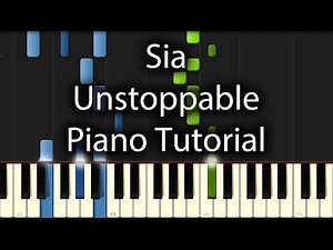Sia - Unstoppable Tutorial (How To Play On Piano)