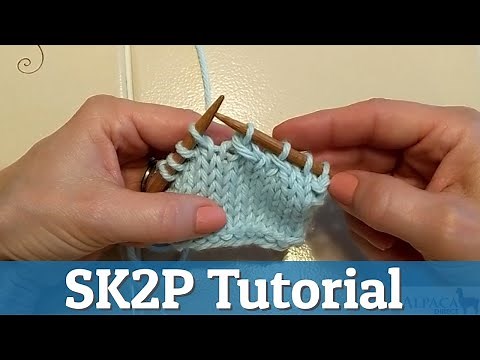SK2P (Slip, Knit 2 Together, Pass Slip Stitch Over) Knitting Tutorial