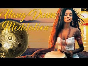 Discover the Healing Benefits of Hang Drum Music for Ultimate Relaxation - 4K