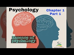 Psychology Chapter 1 part 1 Essence of Psychology