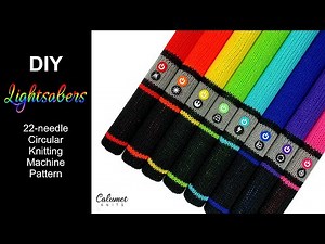 DIY Lightsabers with a 22 needle circular knitting machine