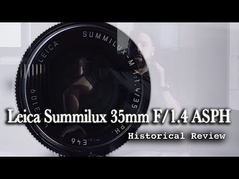 LEICA SUMMILUX-M 35MM F/1.4 ASPH LENS - HISTORY + REVIEW