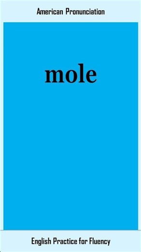 mole, How to Say or Pronounce MOLE in American, British English, Pronunciation