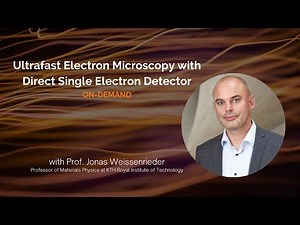 Ultrafast Electron Microscopy with Direct Single Electron Detector | Prof. Dr. Jonas Weissenrieder