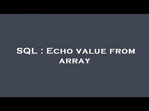 SQL : Echo value from array