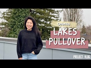 Project vlog 31 - lakes pullover by ozetta with KW scout & MT silk cloud | saddle shoulder