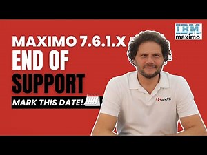 IBM Maximo®️ 7.6.1.x End Of Support