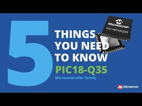 PIC18-Q35 – Five Things You Need to Know